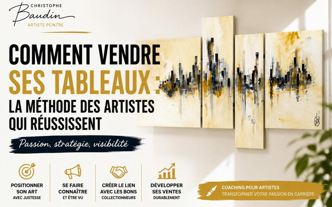 Comment vendre ses tableaux grâce à une stratégie artistique, à la visibilité et au développement de sa carrière d'artista peintre.